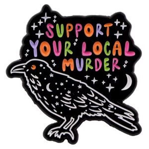 Funny Black Crow ‘Support Your Local Murder’ Enamel Pin
